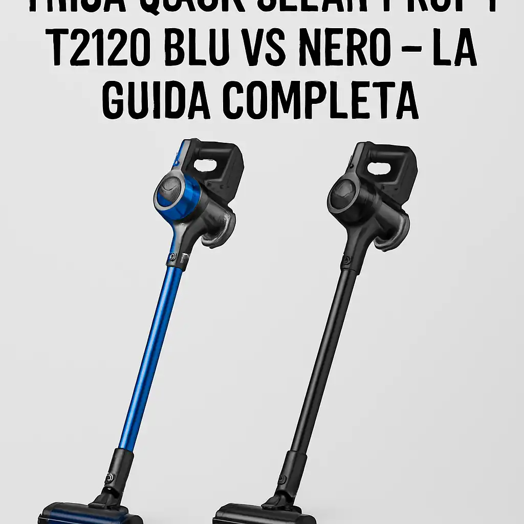 Aspirapolvere Senza Fili 2026: Trisa Quick Clean Prof T2120 Blu vs Nero - La Guida Completa